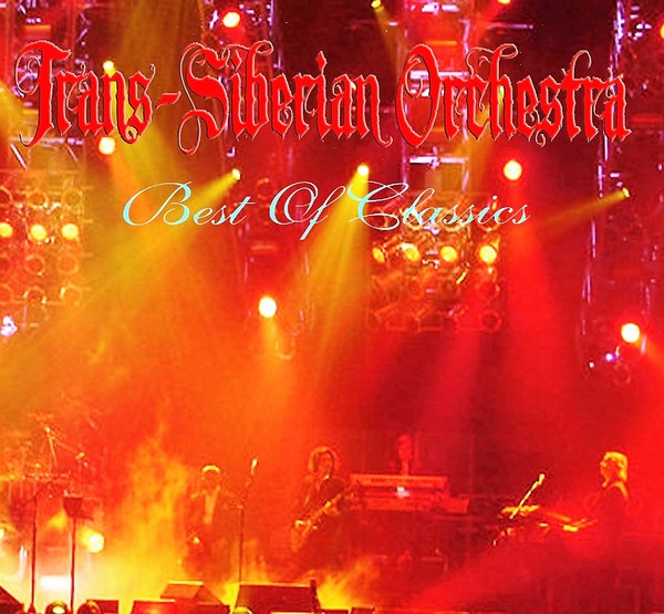 Trans-Siberian Orchestra - Best Of Classics (2016) & bonus:Letters From The Labyrinth (2015)+ Night Castle (2009)